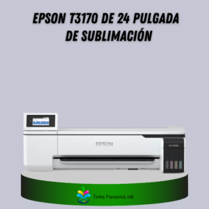EPSON T3170 DE 24 PULGADA DE SUBLIMACIÓN